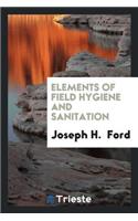 Elements of Field Hygiene and Sanitation