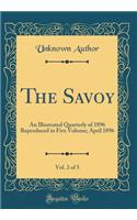 The Savoy, Vol. 2 of 5: An Illustrated Quarterly of 1896 Reproduced in Five Volume; April 1896 (Classic Reprint)