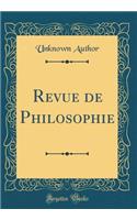 Revue de Philosophie (Classic Reprint)