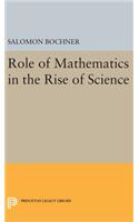 Role of Mathematics in the Rise of Science: (Princeton Legacy Library)