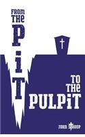 From the Pit to the Pulpit