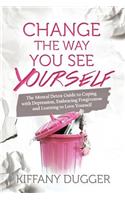 Change the Way You See Yourself