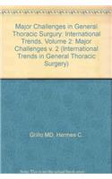 Major Challenges in General Thoracic Surgury: International Trends, Volume 2 (International Trends in General Thoracic Surgery)