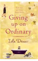 Giving Up On Ordinary
