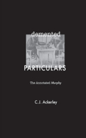 Demented Particulars: The Annotated 'Murphy'