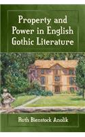 Property and Power in English Gothic Literature