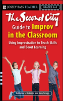 The Second City Guide to Improv in the Classroom