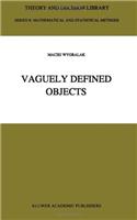 Vaguely Defined Objects