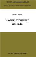 Vaguely Defined Objects