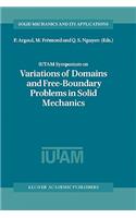 Iutam Symposium on Variations of Domain and Free-Boundary Problems in Solid Mechanics