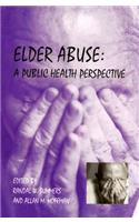 Elder Abuse: A Public Health Perspective