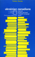 Ukrainian Canadians: A Survey of Their Portrayal in English Language Works