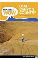 Hiking from Here to Wow: Utah Canyon Country