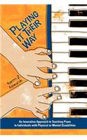 Playing It Their Way: An Innovative Approach to Teaching Piano to Individuals with Physical or Mental Disabilities