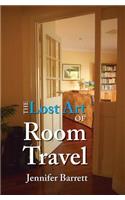 Lost Art of Room Travel