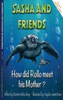 Sasha and Friends: How Did Rollo Meet His Mother?