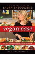 Laura Theodore's Vegan-Ease: An Easy Guide to Enjoying a Plant-Based Diet