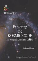 Exploring the Kosmic Code