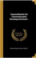 Sammelbände Der Internationalen Musikgesellschaft...