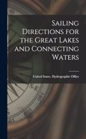 Sailing Directions for the Great Lakes and Connecting Waters