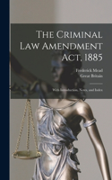 The Criminal Law Amendment Act, 1885