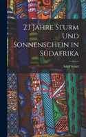 23 Jahre Sturm Und Sonnenschein in Südafrika