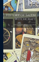 History of Salem Witchcraft: A Review of Charles W. Upham's Great Work