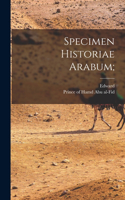 Specimen historiae Arabum;