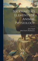 Buckmaster's Elements of Animal Physiology