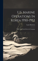 U.S. Marine Operations In Korea 1950-1953