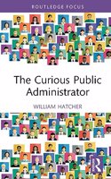 The Curious Public Administrator