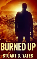 Burned Up: Premium Hardcover Edition