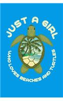 Just a Girl Who Loves Beaches and Turtles