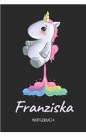 Franziska - Notizbuch: Individuelles personalisiertes Mädchen & Frauen Namen blanko Regenbogen pupsendes Einhorn Notizbuch. Liniert leere Seiten. Ideal als Uni & coole Sch