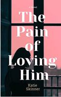 The Pain of Loving Him