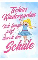 Tschüss Kindergarten ich tanze jetzt durch die Schule