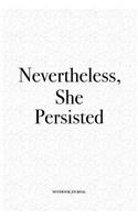 Nevertheless She Persisted