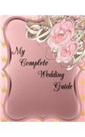 My Complete Wedding Guide