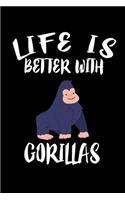 Life Is Better With Gorillas: Animal Nature Collection