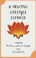 Fruitful Lifestyle Cleanse