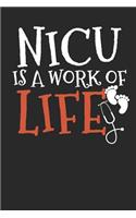 NICU Is a Work of Life: Lined Journal Lined Notebook 6x9 110 Pages Ruled