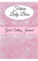 Future Lady Boss: Goal Setting Journal