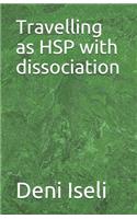 Travelling as Hsp with Dissociation