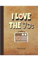 I Love the 70s Notebook: Blank Writing Note Pad Journal 1970s Vintage Classic Radio Cover College Ruled Lined Paper for Journalists & Writers & for Note Taking Students Writ