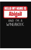 Hello My Name is Abigail And I'm A Wineaholic
