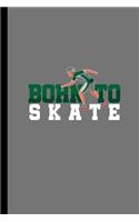 Born To Skate