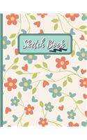 Sketch Book: 8.5" X 11" Cute flower Sketchbook to Draw in. Large Journal/Notebook. 100 Blank Pages Perfect for Drawing and Sketching. Creative Birthday Gift. Wor