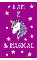 I Am 5 And Magical: Unicorn 5th Birthday Journal Present / Gift for Kids Pink Theme (6 x 9 - 110 Blank Lined Pages)