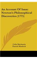 Account Of Isaac Newton's Philosophical Discoveries (1775)