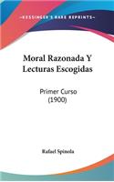 Moral Razonada Y Lecturas Escogidas